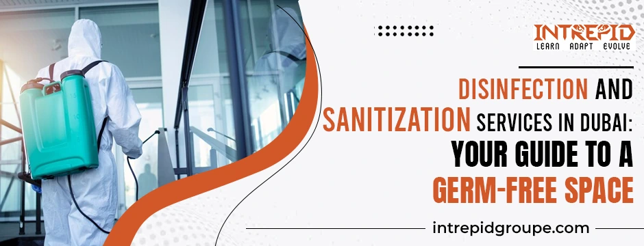 Disinfection and Sanitization Services in Dubai_ Your Guide to a Germ-Free Space