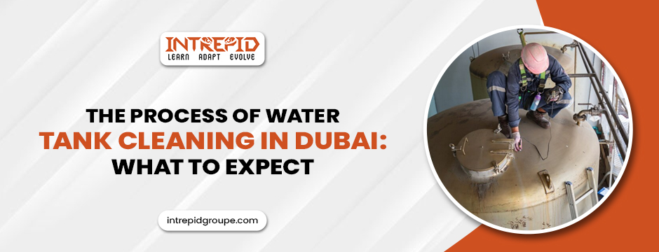 The Process of Water Tank Cleaning in Dubai: What to Expect